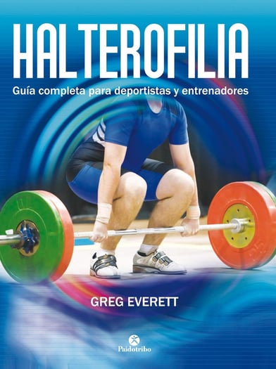 “Entrenamiento para el Olímpico de Halterofilia” de Greg Everett
